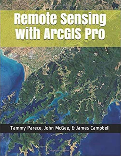Remote Sensing in ArcGIS® Pro