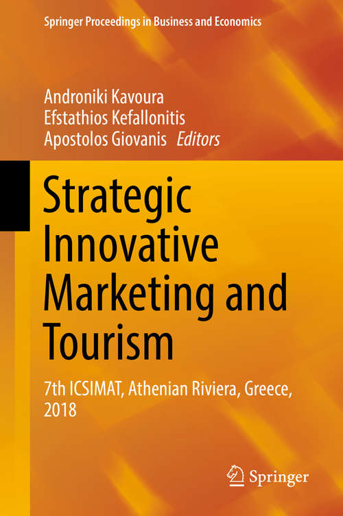 Book cover of Strategic Innovative Marketing and Tourism: 7th ICSIMAT, Athenian Riviera, Greece, 2018 (1st ed. 2019) (Springer Proceedings in Business and Economics)
