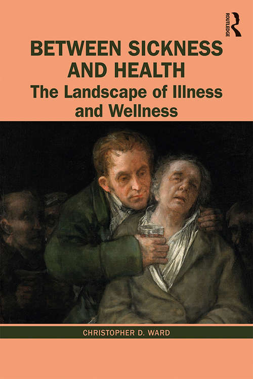 Between Sickness and Health: The Landscape of Illness and Wellness