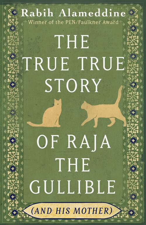 Book cover of The True True Story of Raja the Gullible (and His Mother)