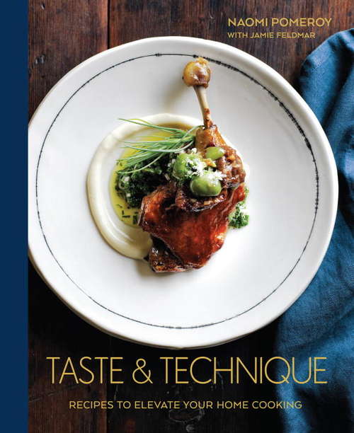 Book cover of Taste & Technique: Recipes to Elevate Your Home Cooking