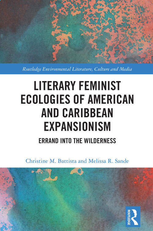 Cover image of Literary Feminist Ecologies of American and Caribbean Expansionism