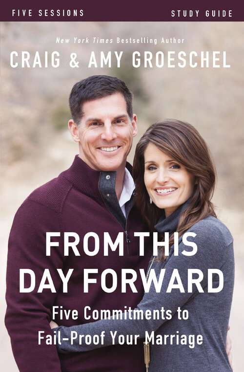 Book cover of From This Day Forward Study Guide: Five Commitments to Fail-Proof Your Marriage