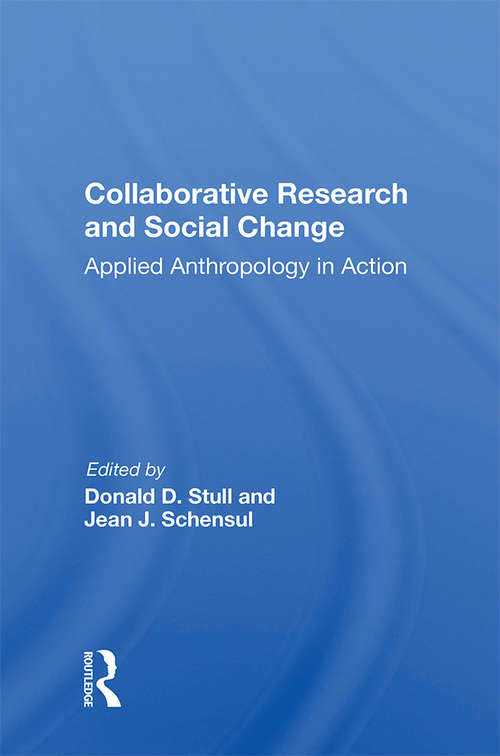 Book cover of Collaborative Research And Social Change: Applied Anthropology In Action