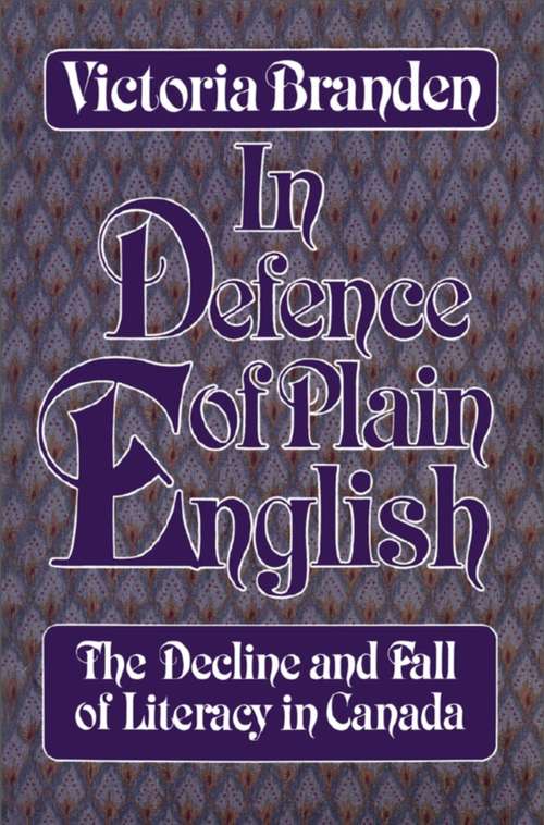 Book cover of In Defence of Plain English: The Decline and Fall of Literacy in Canada