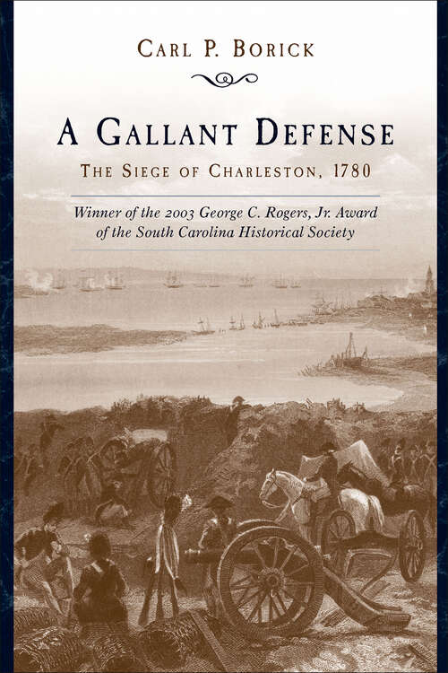 Book cover of A Gallant Defense: The Siege of Charleston, 1780