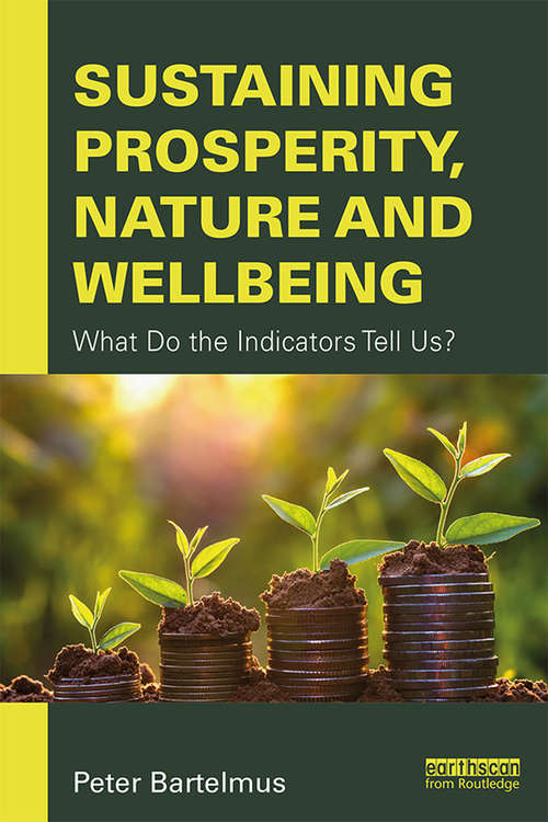 Sustaining Prosperity, Nature and Wellbeing: What do the Indicators Tell Us?
