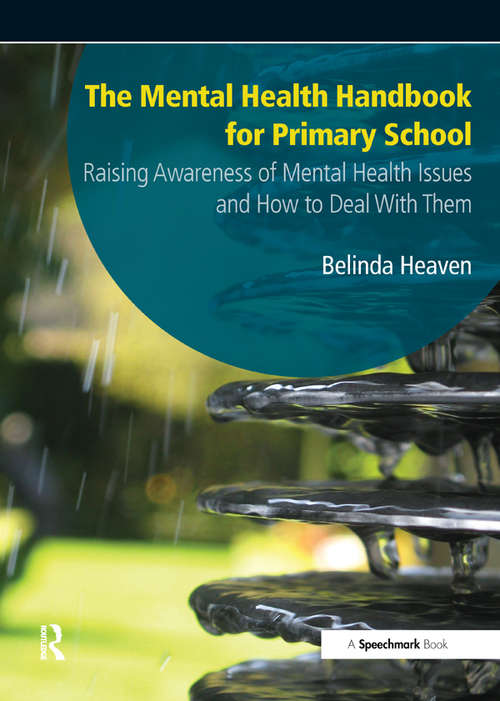 Book cover of The Mental Health Handbook for Primary School: Raising Awareness of Mental Health Issues and How to Deal with Them