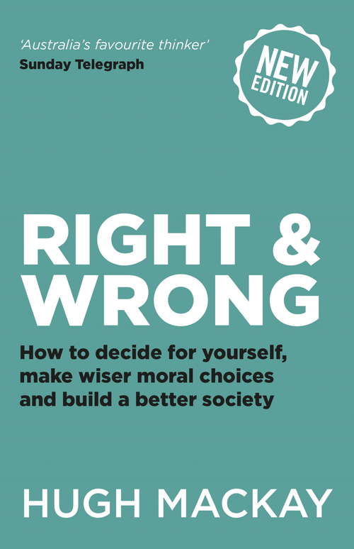 Right & Wrong: How to Decide for Yourself