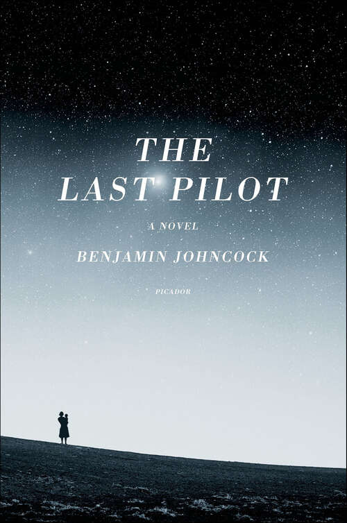 Book cover of The Last Pilot: A Novel