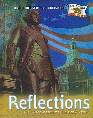 Book cover of Reflections: The United States: Making A New Nation (California Edition)