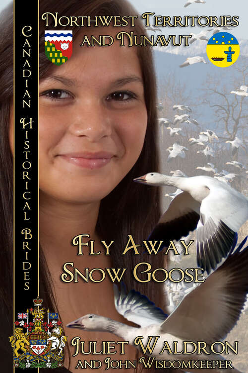 Book cover of Fly Away Snow Goose: Canadian Historical Brides (Canadian Historical Brides #8)