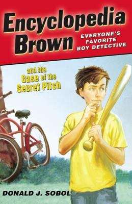 Book cover of Encyclopedia Brown and the Case of the Secret Pitch (Encyclopedia Brown #2)