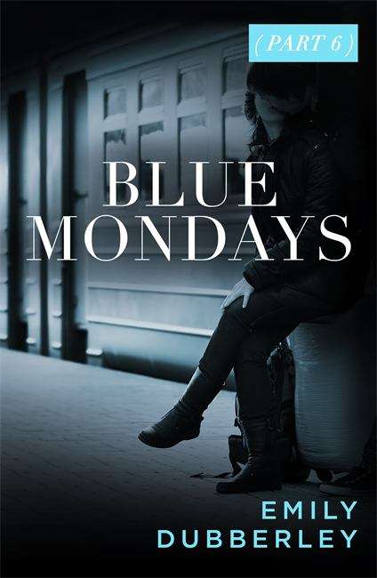Book cover of Blue Mondays Part Six