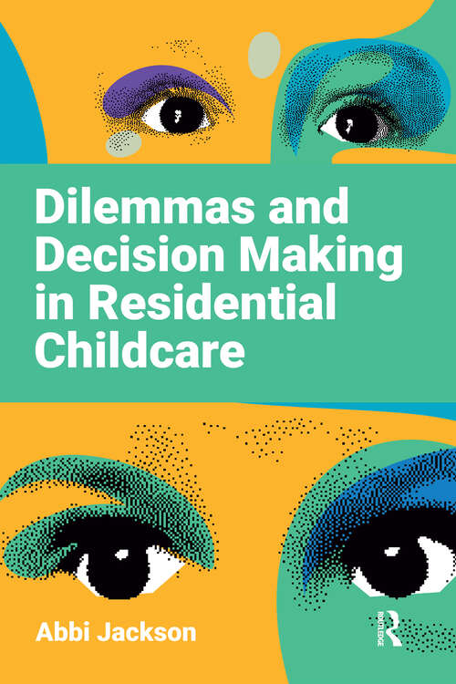 Book cover of Dilemmas and Decision Making in Residential Childcare (1)