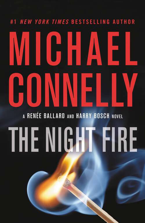 Book cover of The Night Fire: A Bosch And Ballard Thriller (A Renée Ballard and Harry Bosch Novel #2)