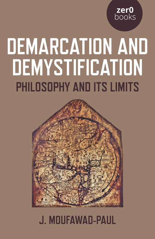 Book cover of Demarcation and Demystification: Philosophy and Its Limits