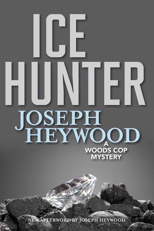 Book cover of Ice Hunter: A Woods Cop Mystery