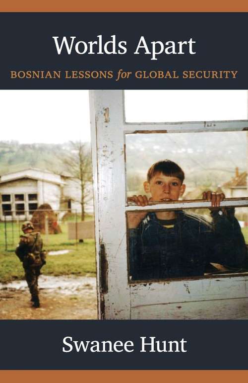 Book cover of Worlds Apart: Bosnian Lessons for Global Security