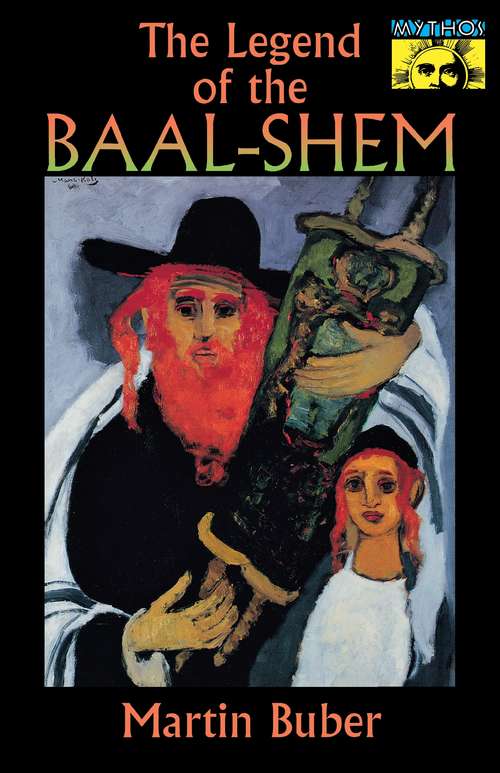 The Legend of the Baal-Shem (Mythos: The Princeton/Bollingen Series in World Mythology)