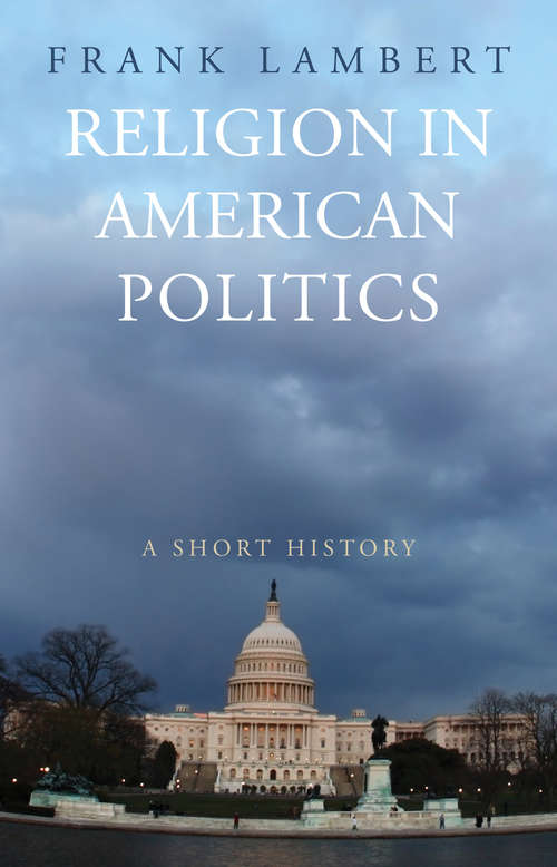 Book cover of Religion in American Politics: A Short History