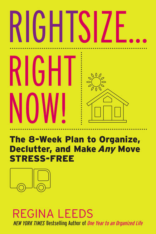 Book cover of Rightsize... Right Now!: The 8-Week Plan to Organize, Declutter, and Make Any Move Stress-Free
