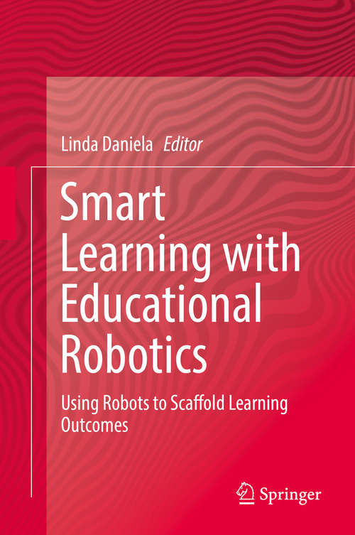 Book cover of Smart Learning with Educational Robotics: Using Robots to Scaffold Learning Outcomes (1st ed. 2019)