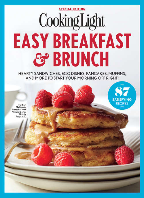 Book cover of COOKING LIGHT Easy Breakfast & Brunch: Hearty Sandwiches, Egg Dishes, Pancakes, Muffins, and More to Start Your Morning Off Right!