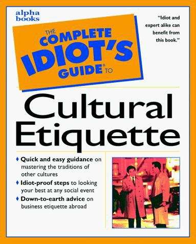Book cover of The Complete Idiot's Guide to Cultural Etiquette