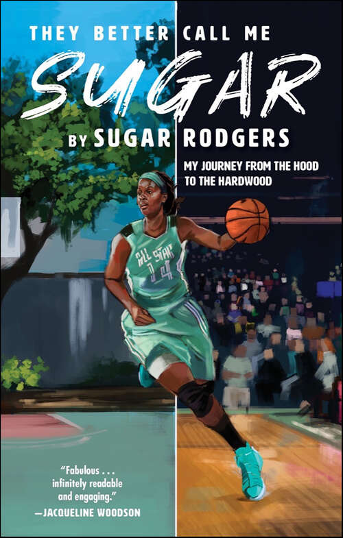 Book cover of They Better Call Me Sugar: My Journey from the Hood to the Hardwood