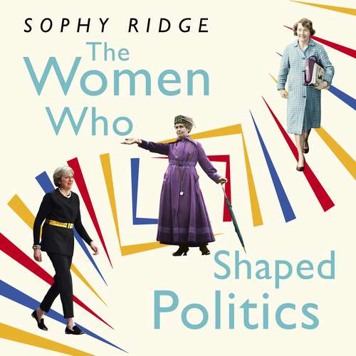 Book cover of The Women Who Shaped Politics: Empowering stories of women who have shifted the political landscape