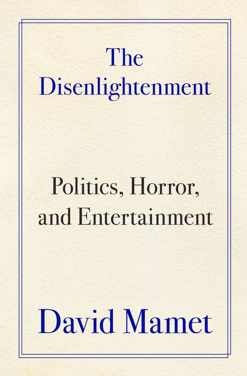 Book cover of The Disenlightenment: Politics, Horror, and Entertainment