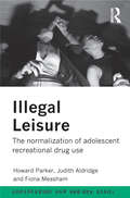 Illegal Leisure (Adolescence and Society)