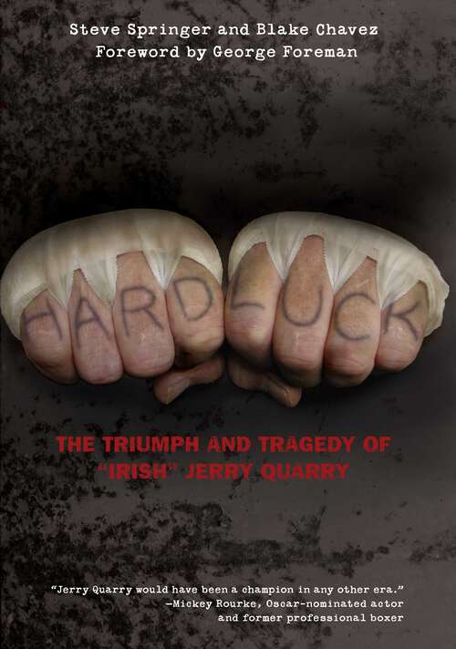 Book cover of Hard Luck: The Triumph and Tragedy of "Irish" Jerry Quarry