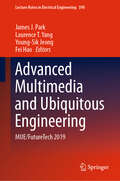 Advanced Multimedia and Ubiquitous Engineering: MUE/FutureTech 2019 (Lecture Notes in Electrical Engineering #590)