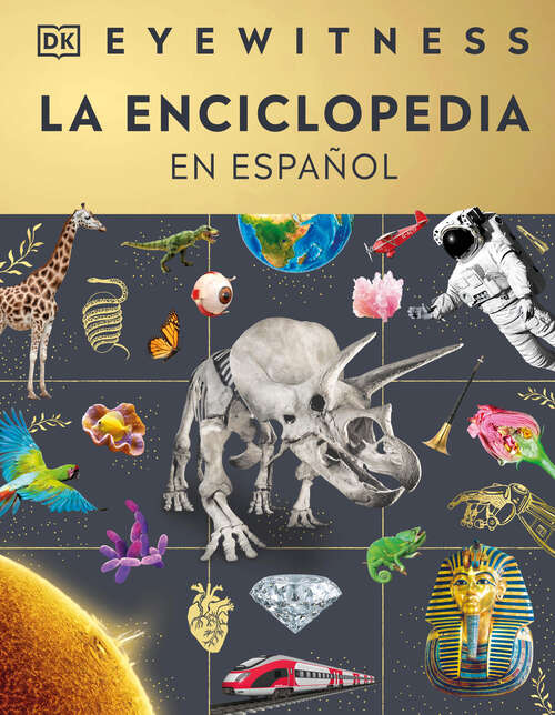 Book cover of Eyewitness La enciclopedia (en español) (Encyclopedia of Everything)