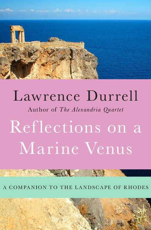 Book cover of Reflections on a Marine Venus: A Companion to the Landscape of Rhodes (Altaïr Viajes Ser.)
