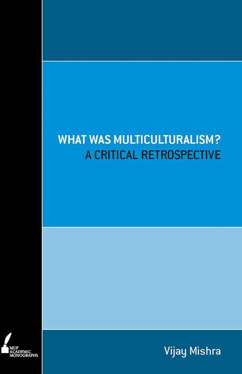 Book cover of What Was Multiculturalism?: A Critical Retrospect