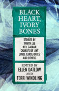 Black Heart, Ivory Bones (Fairy Tale Anthologies #6)