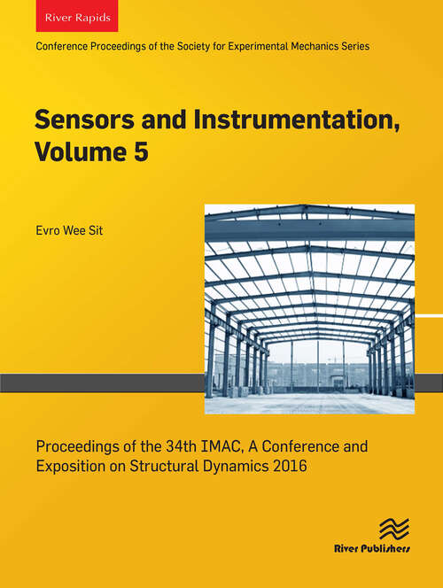 Book cover of Sensors and Instrumentation, Volume 5: Proceedings of the 34th IMAC, A Conference and Exposition on Structural Dynamics 2016 (1)