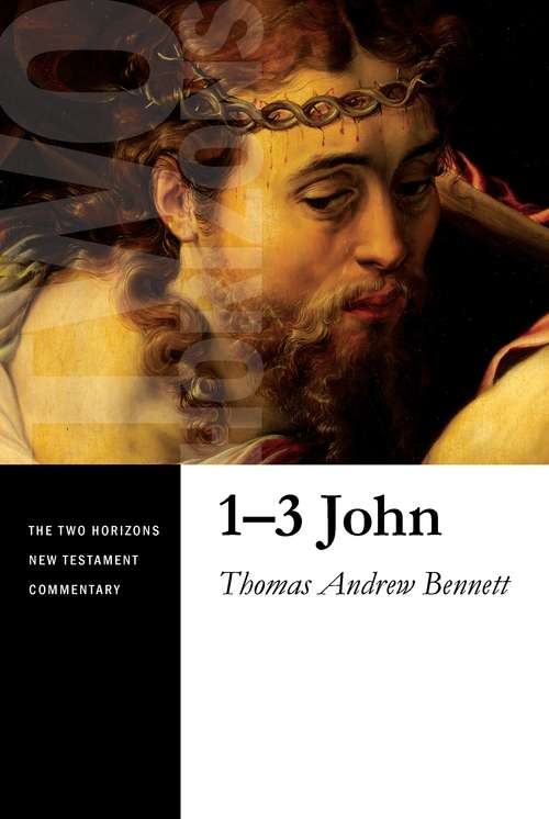 1–3 John (The Two Horizons New Testament Commentary)