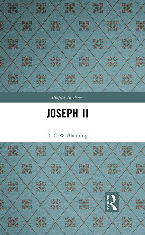 Book cover of Joseph II (1) (Profiles In Power)