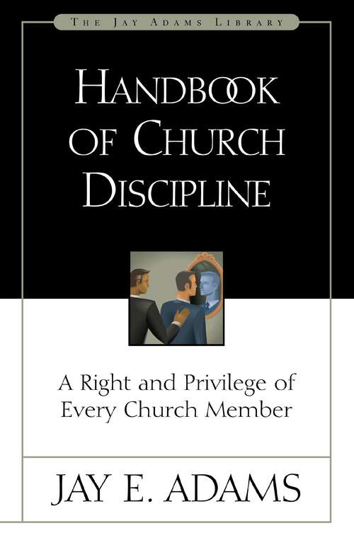 Book cover of Handbook of Church Discipline: A Right and Privilege of Every Church Member