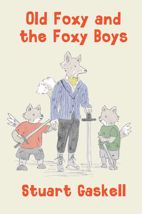 Book cover of Old Foxy and the Foxy Boys
