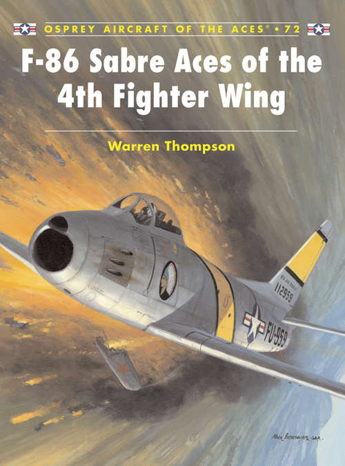Book cover of F-86 Sabre Aces of the 4th Fighter Wing