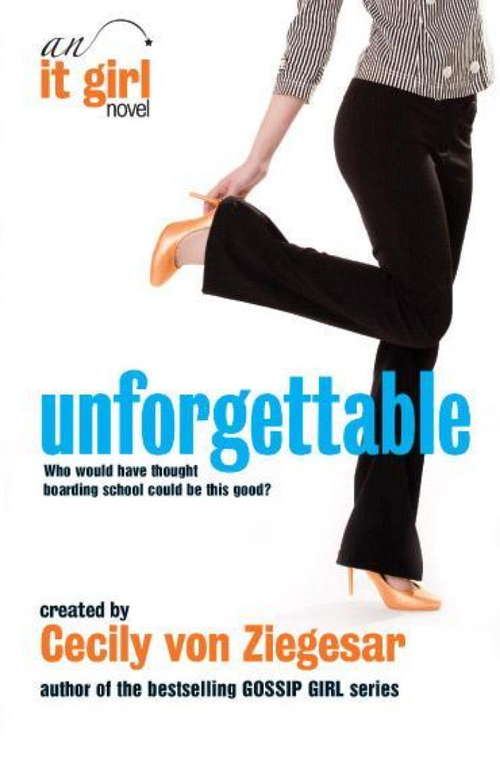 Book cover of Unforgettable: An It Girl Novel