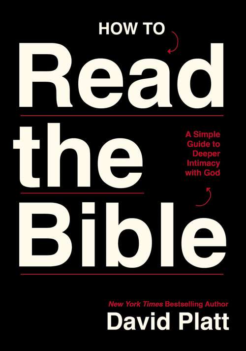 Book cover of How to Read the Bible: A Simple Guide to Deeper Intimacy with God