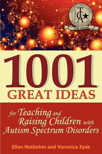 Book cover of 1001 Great Ideas for Teaching and Raising Children with Autism Spectrum Disorders