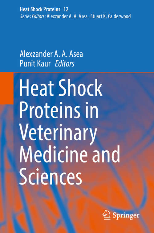 Heat Shock Proteins in Veterinary Medicine and Sciences: Published under the Sponsorship of the Association for Institutional Research (AIR) and the Association for the Study of Higher Education (ASHE) (Heat Shock Proteins #12)