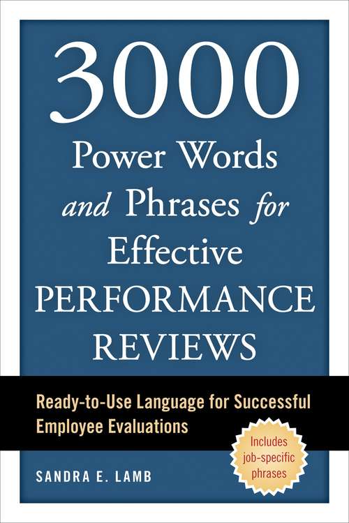 Book cover of 3000 Power Words and Phrases for Effective Performance Reviews: Ready-to-Use Language for Successful Employee Evaluations